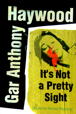 It's Not a Pretty Sight (1996) by Gar Anthony Haywood