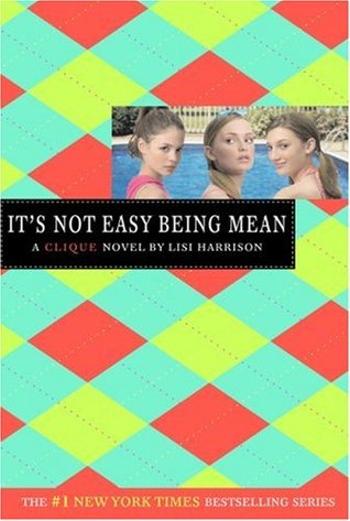 It's Not Easy Being Mean (2007) by Lisi Harrison