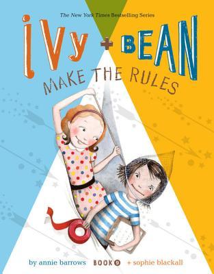 Ivy and Bean (Book 9): Ivy and Bean Make the Rules (2012) by Annie Barrows