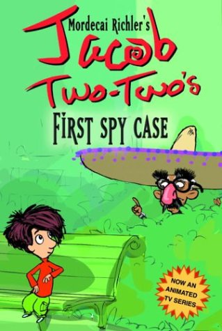 Jacob Two-Two-'s First Spy Case (2003) by Mordecai Richler