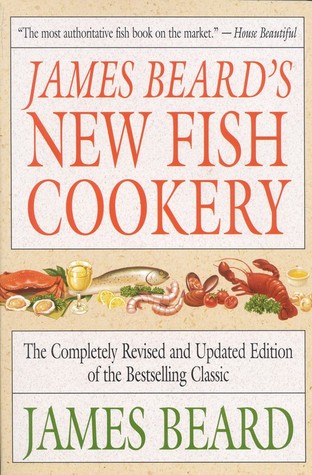 James Beard's New Fish Cookery (1994) by James Beard