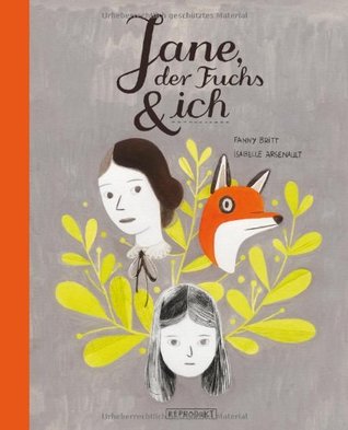 Jane, der Fuchs & ich (2014) by Fanny Britt
