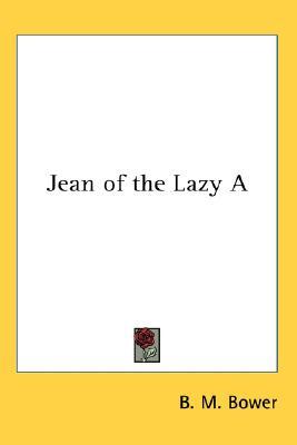 Jean of the Lazy A (2004) by B.M. Bower