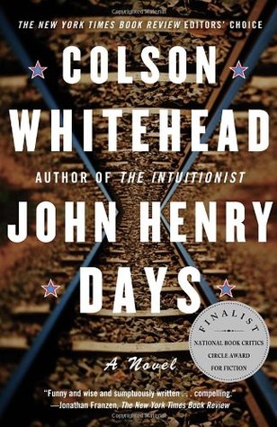 John Henry Days (2002) by Colson Whitehead