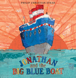 Jonathan and the Big Blue Boat (2011) by Philip C. Stead