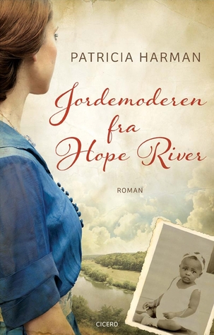 Jordemoderen fra Hope River (2013) by Patricia Harman