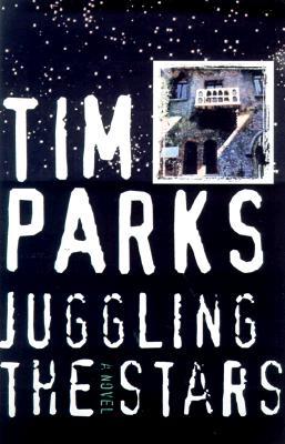 Juggling the Stars (2001) by Tim Parks