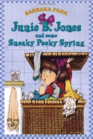 Junie B. Jones and Some Sneaky Peeky Spying (1994) by Barbara Park