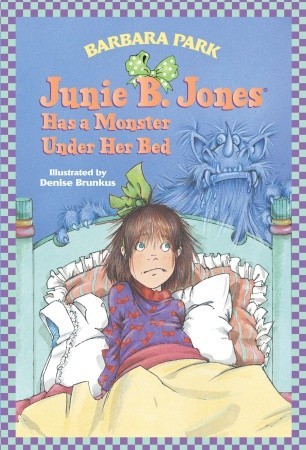 Junie B. Jones Has a Monster Under Her Bed (1997) by Barbara Park
