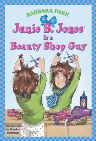 Junie B. Jones Is a Beauty Shop Guy (2010) by Barbara Park