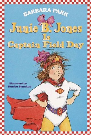 Junie B. Jones Is Captain Field Day (2001) by Barbara Park