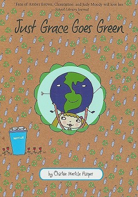 Just Grace Goes Green (2009) by Charise Mericle Harper