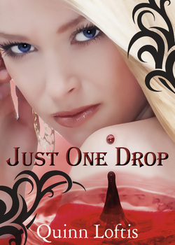 Just One Drop (2012) by Quinn Loftis