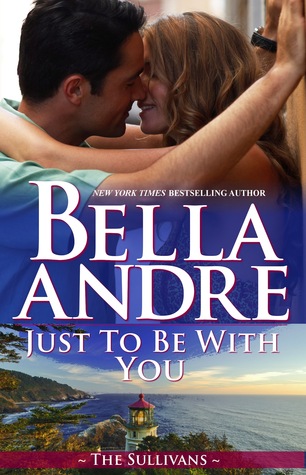 Just To Be With You (2000) by Bella Andre