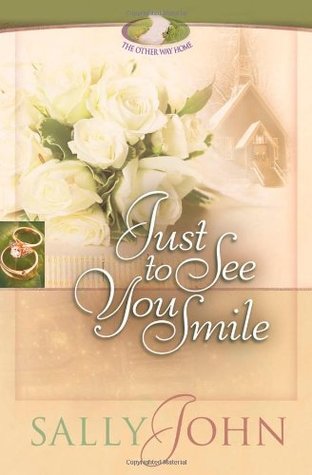 Just to See You Smile (2003) by Sally John
