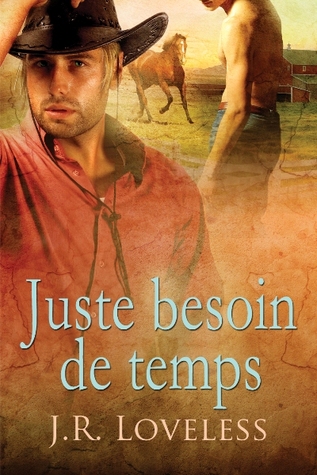 Juste Besoin de Temps (2012) by J.R. Loveless