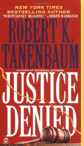Justice Denied (1994) by Robert K. Tanenbaum