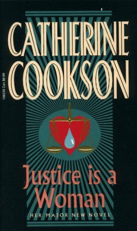Justice Is A Woman (1995) by Catherine Cookson