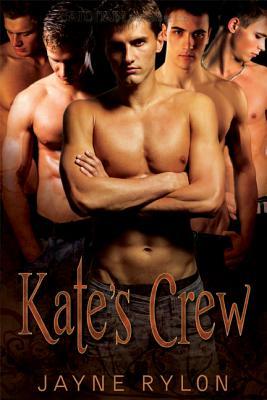 Kate's Crew (2010) by Jayne Rylon