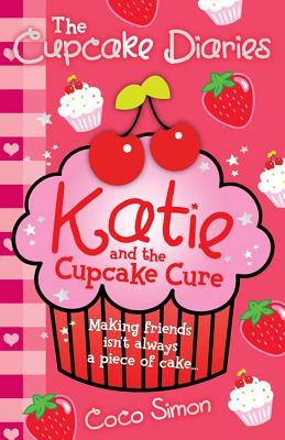 Katie and the Cupcake Cure. by Coco Simon (2000) by Coco Simon