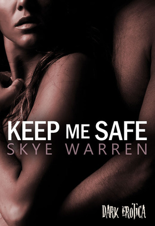 Keep Me Safe (2000) by Skye Warren
