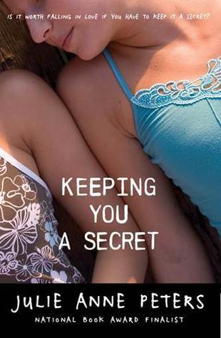 Keeping You a Secret (2005) by Julie Anne Peters