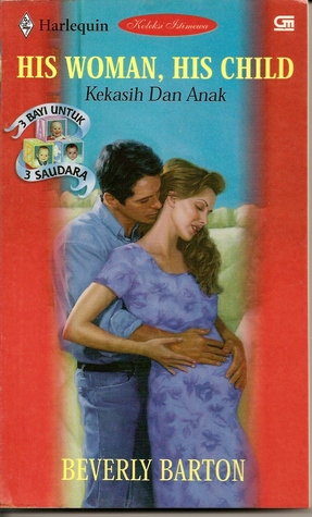 Kekasih Dan Anak (His Woman, His Child) - 3 Bayi Untuk 3 Saudara Book 3 (2015) by Beverly Barton