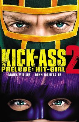 Kick-Ass 2 Prelude: Hit-Girl (2013) by Mark Millar