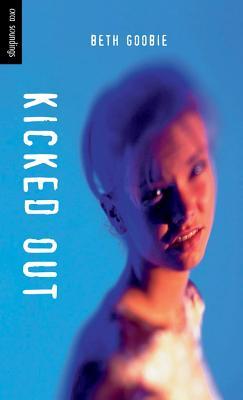 Kicked Out (2002) by Beth Goobie