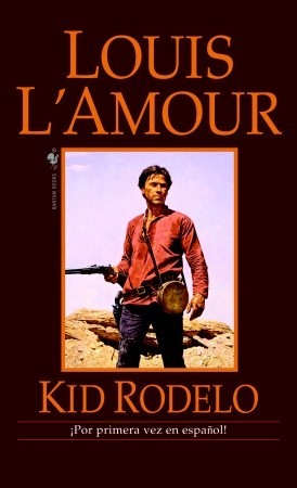Kid Rodelo: A Novel (2007) by Louis L'Amour
