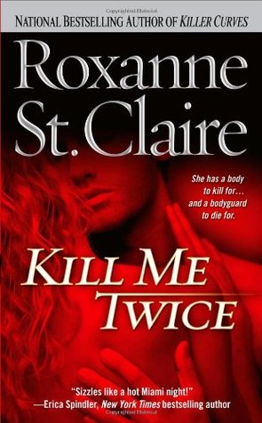 Kill Me Twice (2005) by Roxanne St. Claire