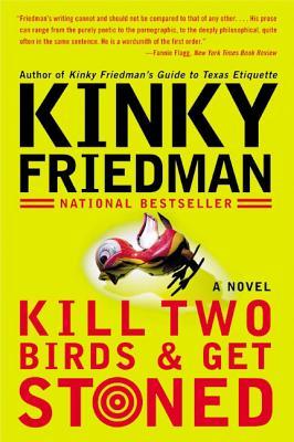 Kill Two Birds and Get Stoned (2004) by Kinky Friedman