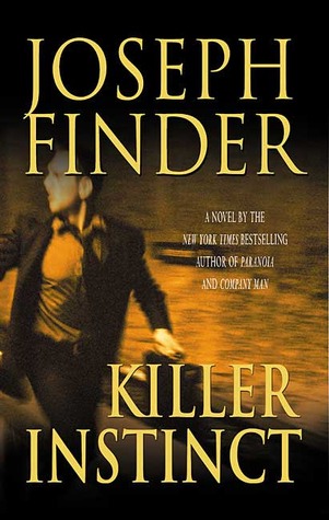 Killer Instinct (2006) by Joseph Finder