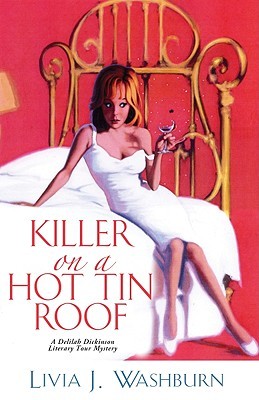 Killer on a Hot Tin Roof (2010) by Livia J. Washburn