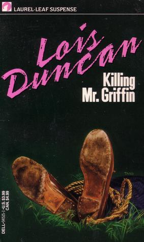 Killing Mr. Griffin (1990) by Lois Duncan