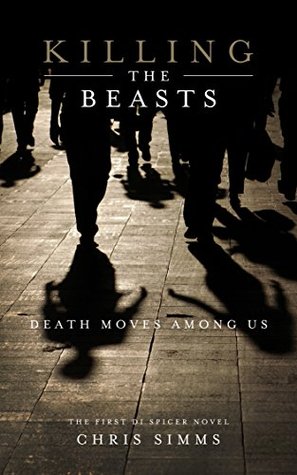 Killing the Beasts (2014) by Chris Simms