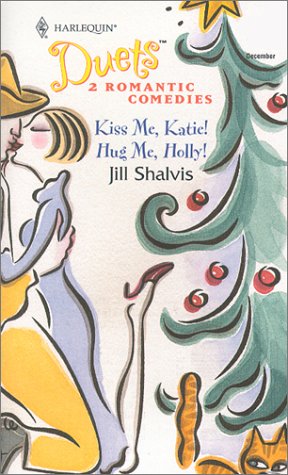 Kiss Me, Katie! / Hug Me, Holly! (Harlequin Duets, #42) (2000)