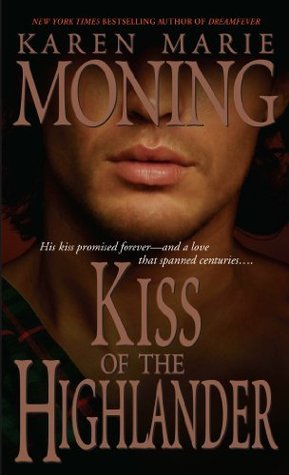 Kiss of the Highlander (2001) by Karen Marie Moning