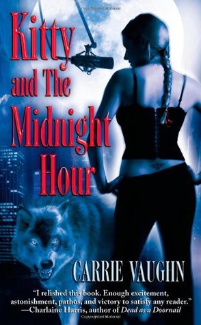 Kitty and the Midnight Hour (2005) by Carrie Vaughn
