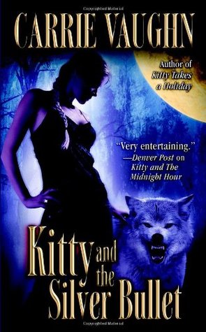 Kitty and the Silver Bullet (2008) by Carrie Vaughn