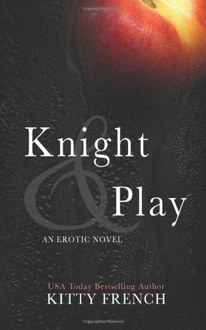 Knight and Play (2013) by Kitty French