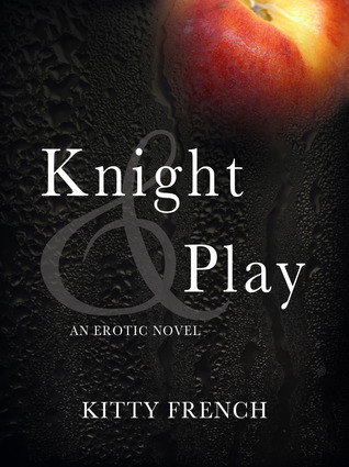 Knight & Play (2012) by Kitty French