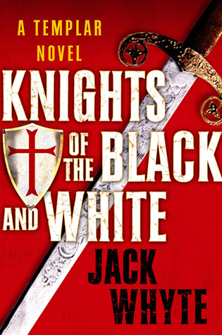 Knights of the Black and White (2006) by Jack Whyte