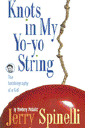 Knots in My Yo-Yo String: The Autobiography of a Kid (1998) by Jerry Spinelli