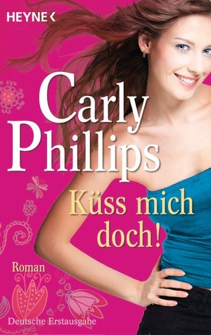 Küss mich doch! (2011) by Carly Phillips