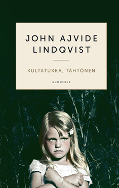 Kultatukka, tähtönen (2010) by John Ajvide Lindqvist