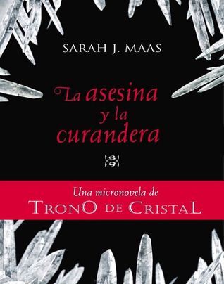 La asesina y la curandera (2000) by Sarah J. Maas