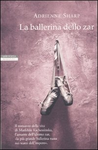 La ballerina dello zar (2010) by Adrienne Sharp