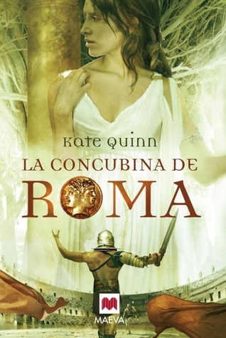 La concubina de Roma (2010) by Kate Quinn