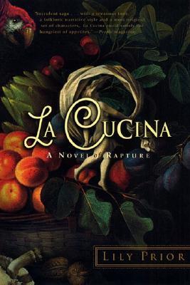 La Cucina: A Novel of Rapture (2001) by Lily Prior
